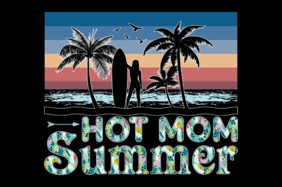 Hot Mom Summer Beach Sublimation Graphic